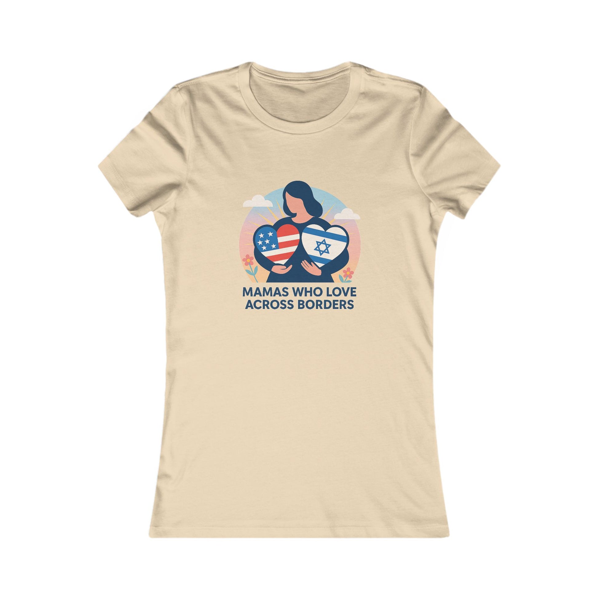 Mamas Who Love Across Borders Women's Favorite Tee - American Zionist