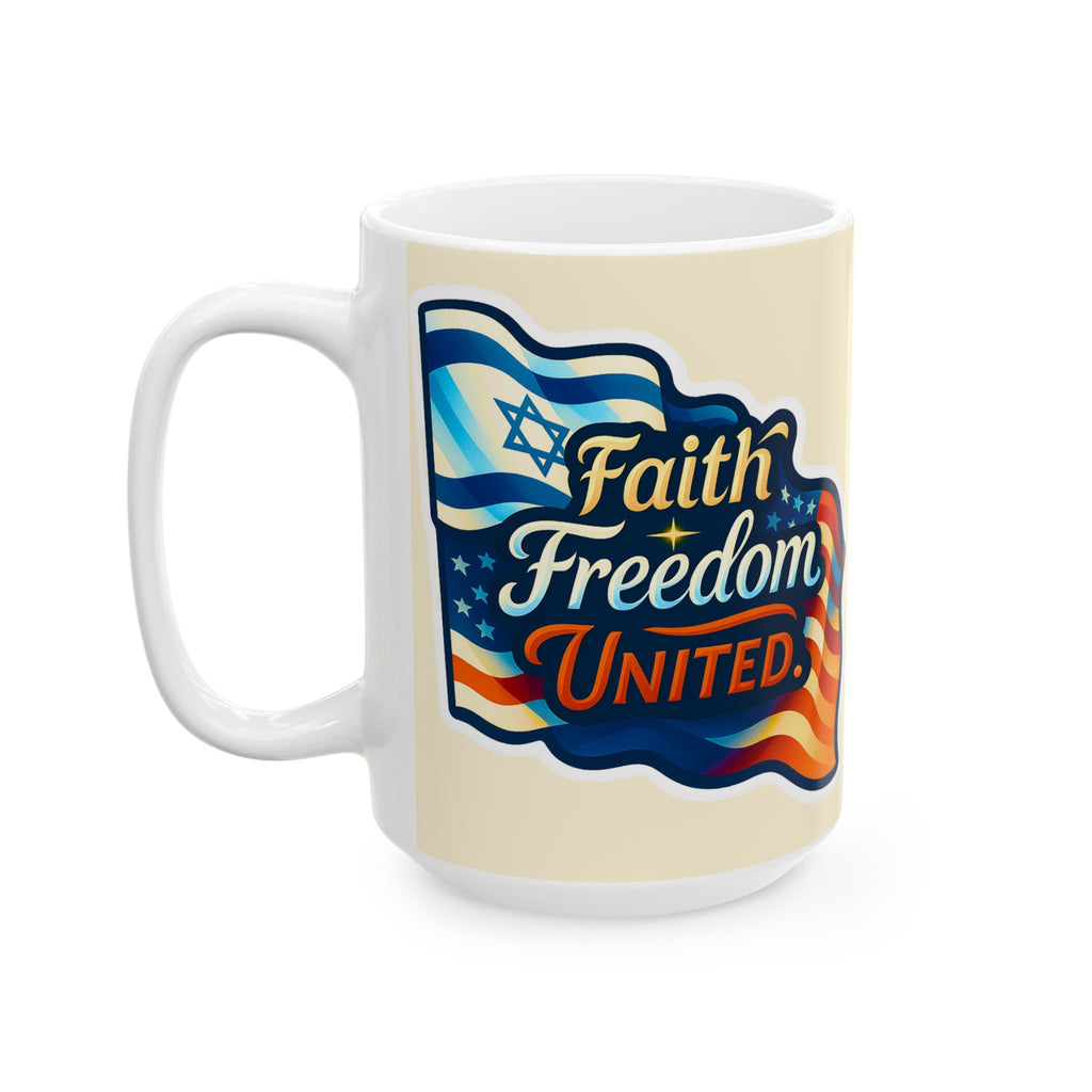 Faith Freedom United Ceramic Mug, (11oz, 15oz) - American Zionist