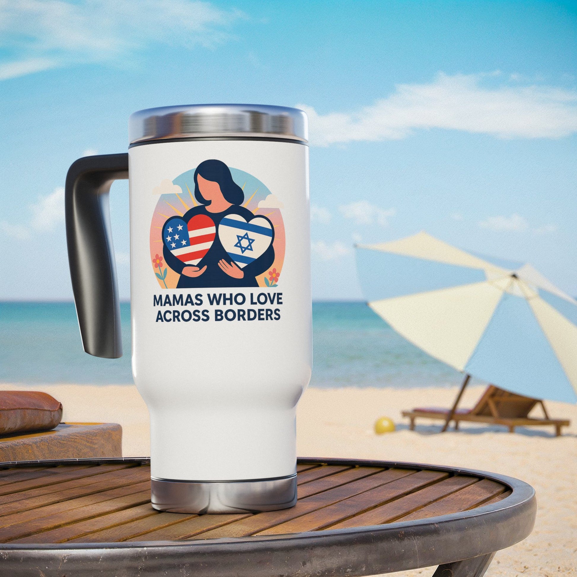 Mamas Who Love Across Borders, Stainless Steel Travel Mug with Handle, 14oz - American Zionist