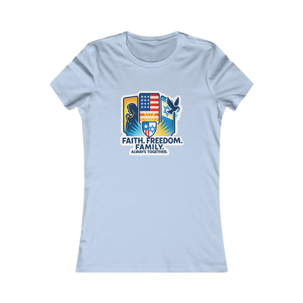 Faith Freedom Family Women's Favorite Tee - American Zionist