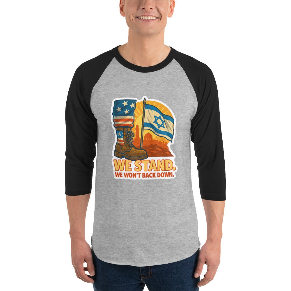 We Stand Unisex 3/4 Sleeve Raglan Shirt - American Zionist