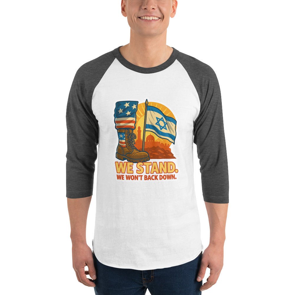 We Stand Unisex 3/4 Sleeve Raglan Shirt - American Zionist